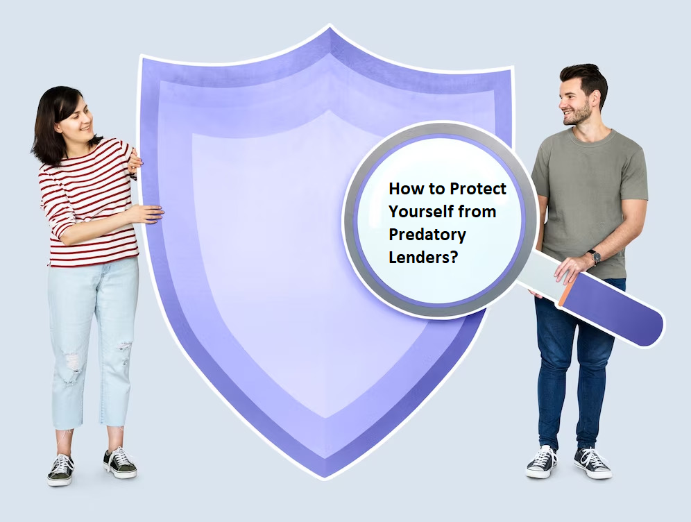 How to Protect Yourself from Predatory LendersHow to Protect Yourself from Predatory Lenders